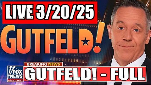 Gutfeld! Greg Gutfeld 3/20/25 (Full Show)