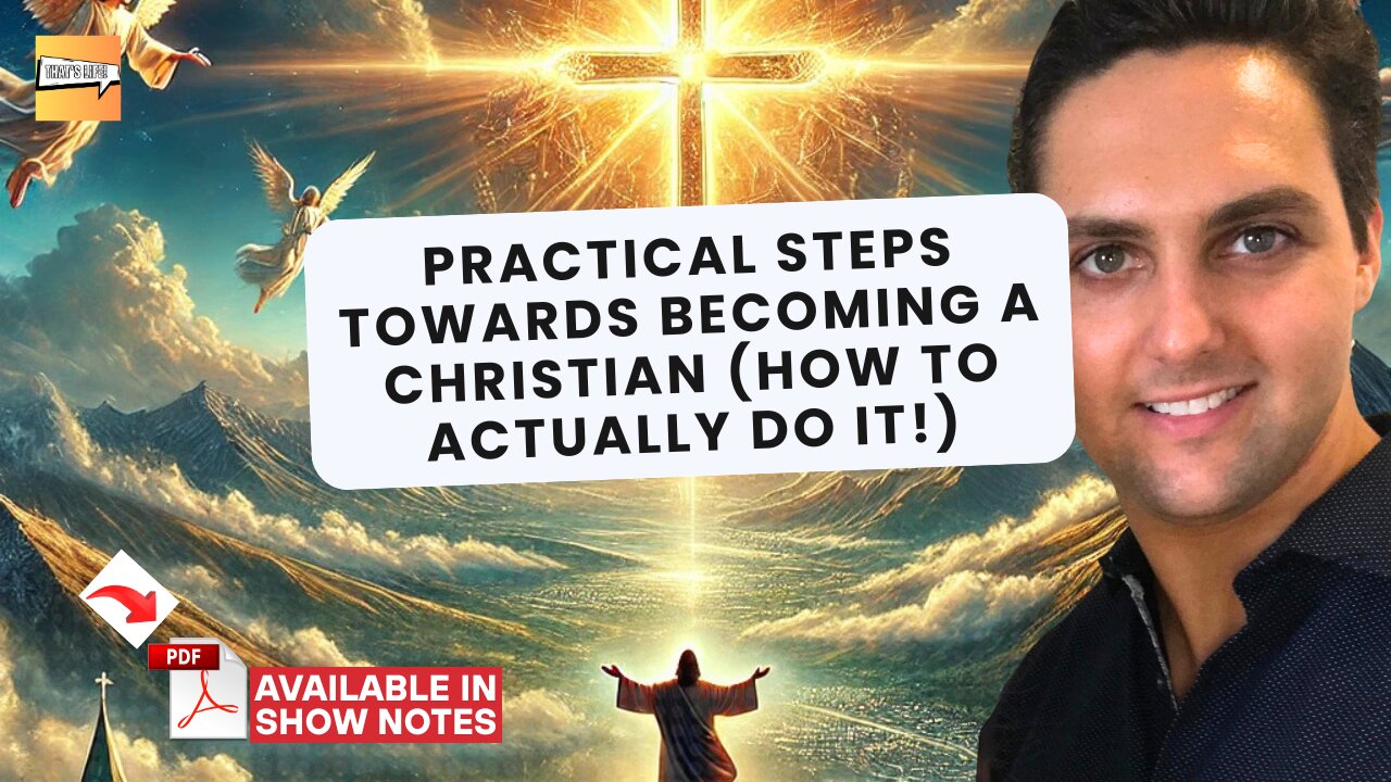 Practical Steps Towards Becoming a Christian (How to Actually do it!) | That's Life Ep. 64
