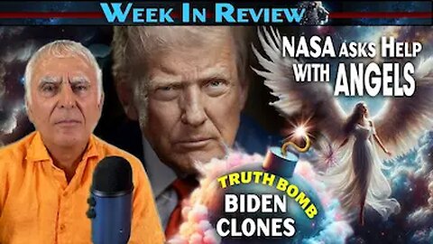 Trump Truth Bomb on Biden clones and NASA asks for help in dealing with Angels