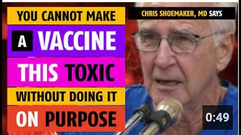 "Vaccines This Damaging Can't Be Made Unintentionally, States MD Chris Shoemaker"