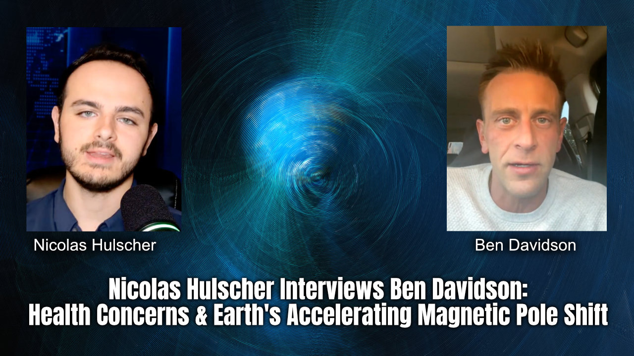 Nicolas Hulscher Interviews Ben Davidson: Health Concerns & Earth's Accelerating Magnetic Pole Shift
