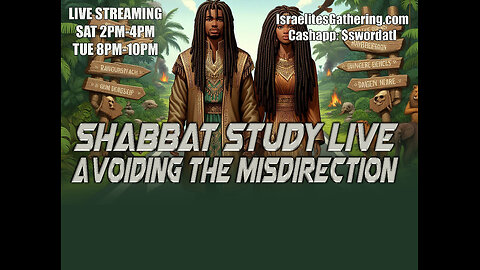 Avoiding The Misdirection : Israelites Gathering Shabbat Study Live