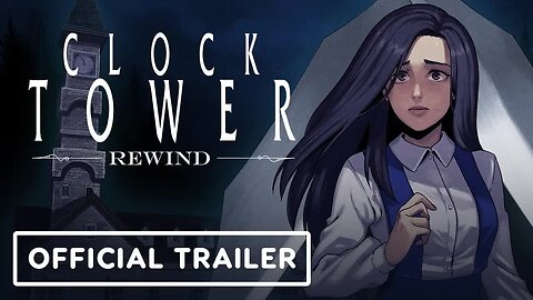 Clock Tower - Rewind - Official Trailer _ IGN Live 2024
