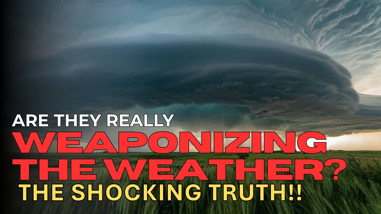 Weather as a Weapon? The Shocking Truth Behind Weather Manipulation