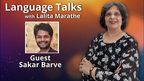 Language Talks - Sakar Barve Interviewed by Dr Lalita Marathe