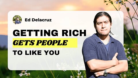 Getting rich gets people to like you by Ed Delacruz #money #wealth #finance #reels #shorts