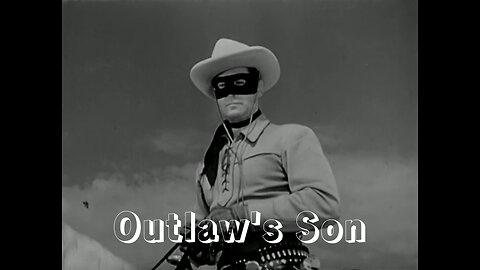 The Lone Ranger - "Outlaw's Son"