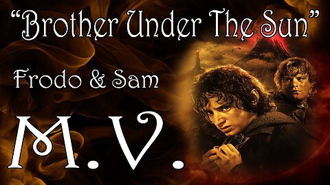 Sam & Frodo - music video "Brother under the Sun"