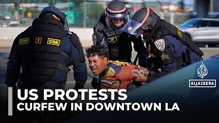 LA police enforce curfew amid protests over Trump_s immigration crackdown