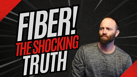 The Shocking Truth about Fiber