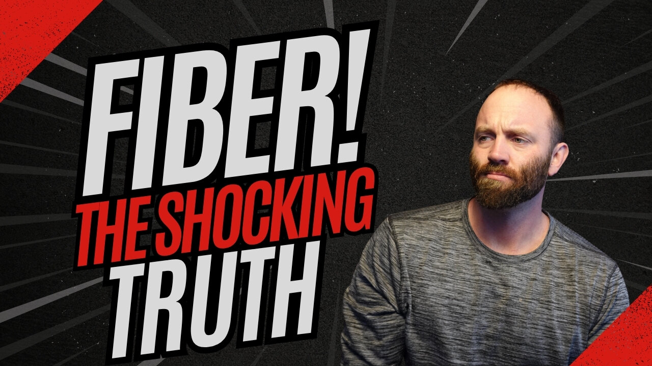 The Shocking Truth about Fiber