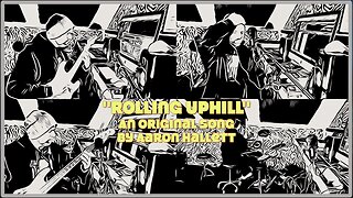 "Rolling Uphill" an Original Song by Aaron Hallett