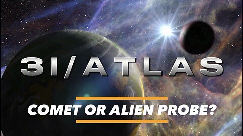 3I/ATLAS - Comet Or Alien Probe?
