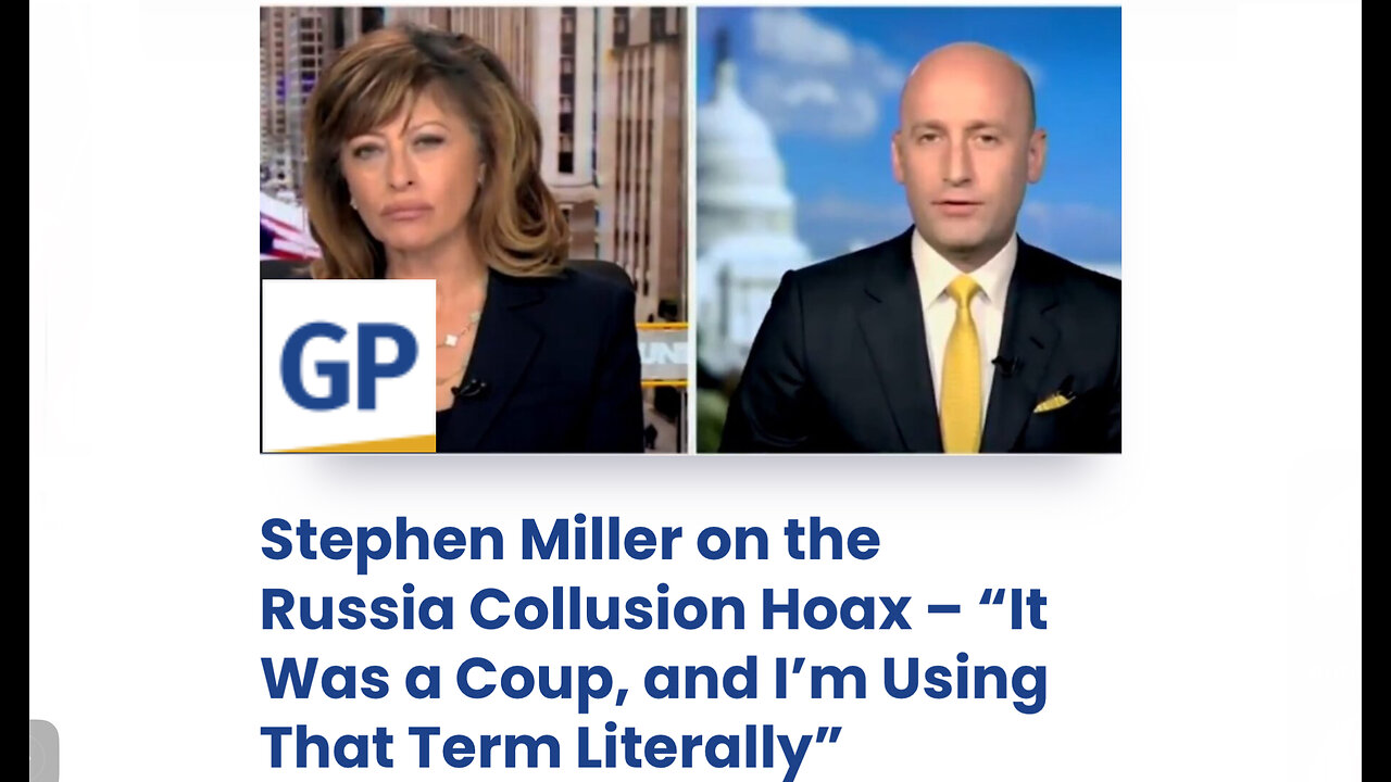 Stephen Miller on the Russia Collusion Hoax – “It Was a Coup, and I’m Using That Term Literally”