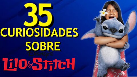35 😱 CURIOSIDADES SOBRE 😲 LILO Y STICH #202 | Detrasdelguion