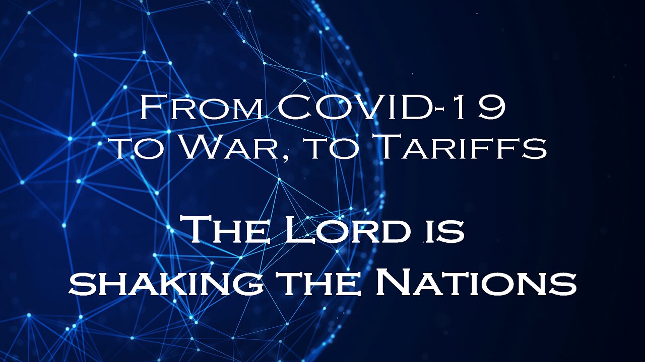 From Covid-19 to War to Tariffs: The Lord is Shaking the Nations | Mark C. Biteler