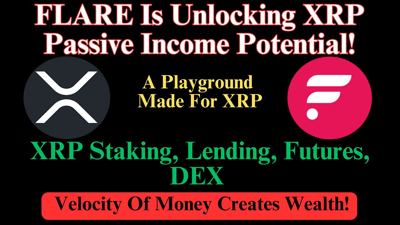 Flare And XRP Can Create Generational Wealth! XRP Staking Coming Soon! Plan Now