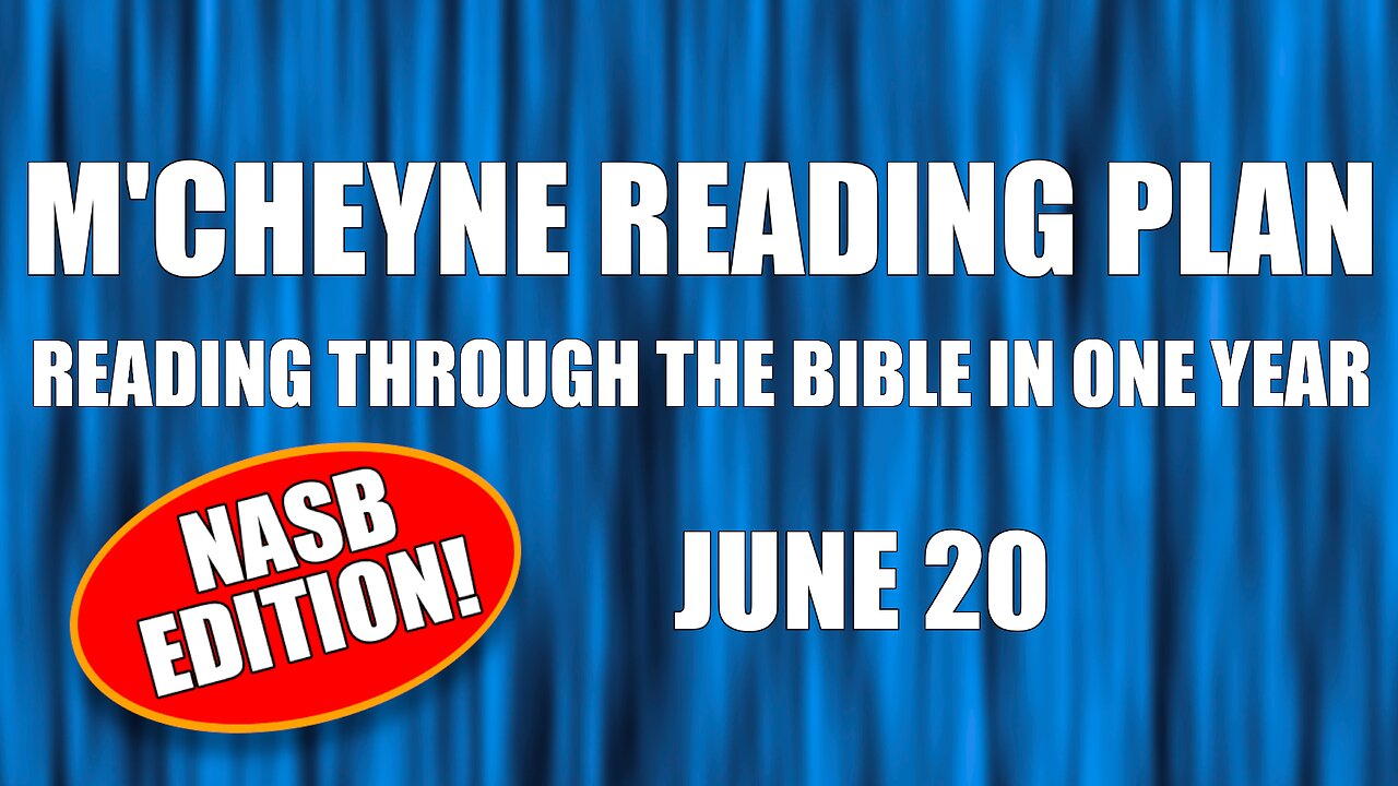 Day 171 - June 20 - Bible in a Year - NASB Edition