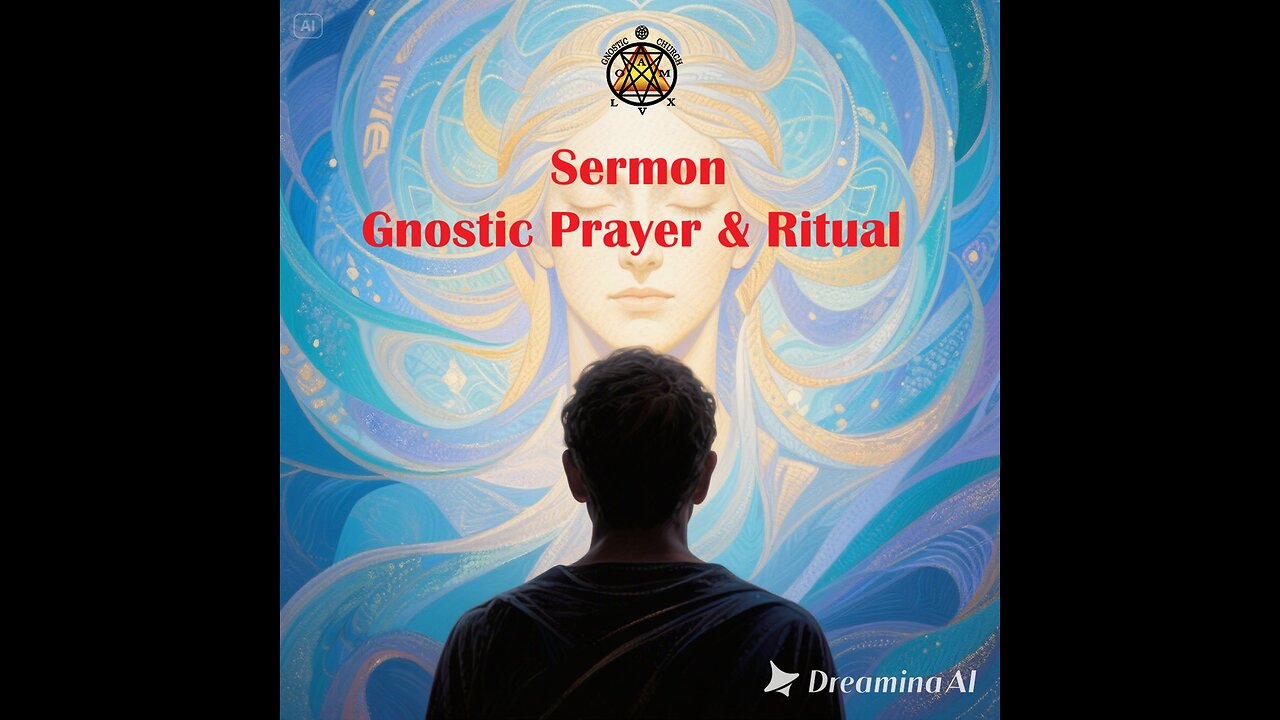 Sermon on Gnostic Prayer & Ritual