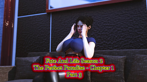 Fate And Life S.2 - The Perfect Paradise - Chapter 01 - ( Part 3 )
