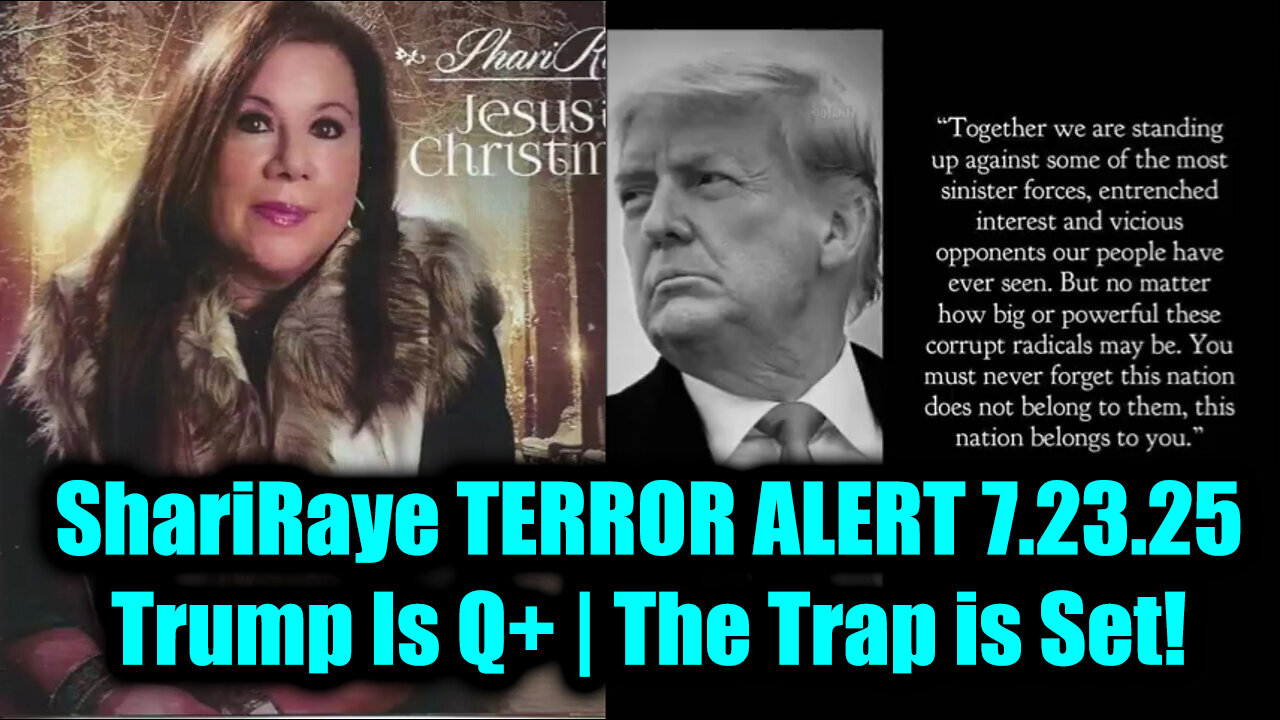 SHA. Trump Is Q+. The Trap is Set. 7-22-25-AT-7PM-CST-25-EST