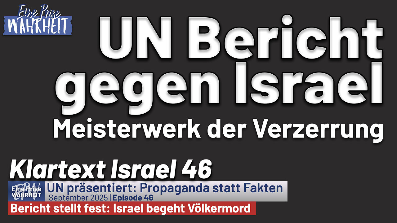 UN Genozid Bericht gegen Israel: Ein Meisterwerk der Verzerrung | Klartext Israel 46