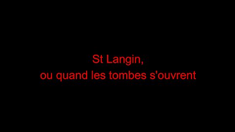 St Langin, ou quand les tombes s'ouvrent