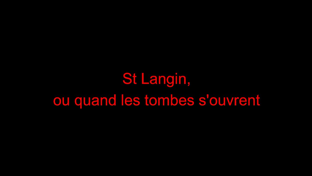 St Langin, ou quand les tombes s'ouvrent