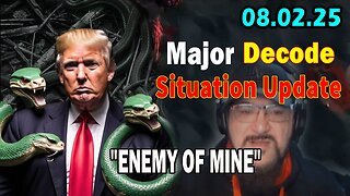 Major Decode Situation Update Aug 2: "The Hard Hitting Lastest Intel On Current News: ENEMY OF MINE"
