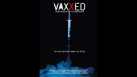 Vaxxed From Coverup to Catastrophe