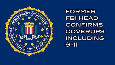 Former FBI Head Confirms Coverups Including 9-11