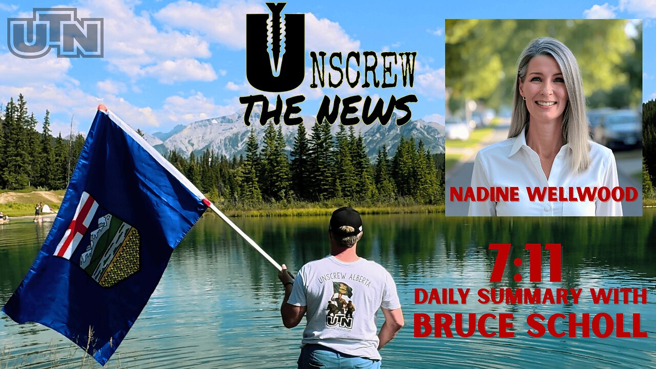 7:11 Daily | Dec 7 25 Ep# 232 | Nadine Wellwood AB Inches Closer to Independence