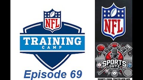 NFL Training Camps Kickoff - Episode 69 | The Sports Guyz