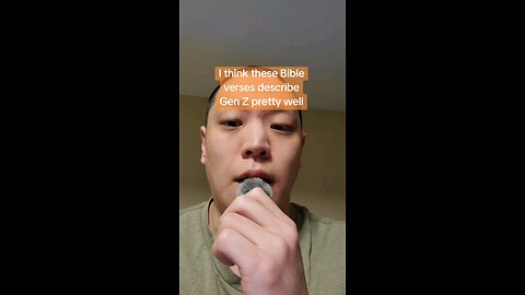 I think that these Bible verses describe Gen Z pretty well