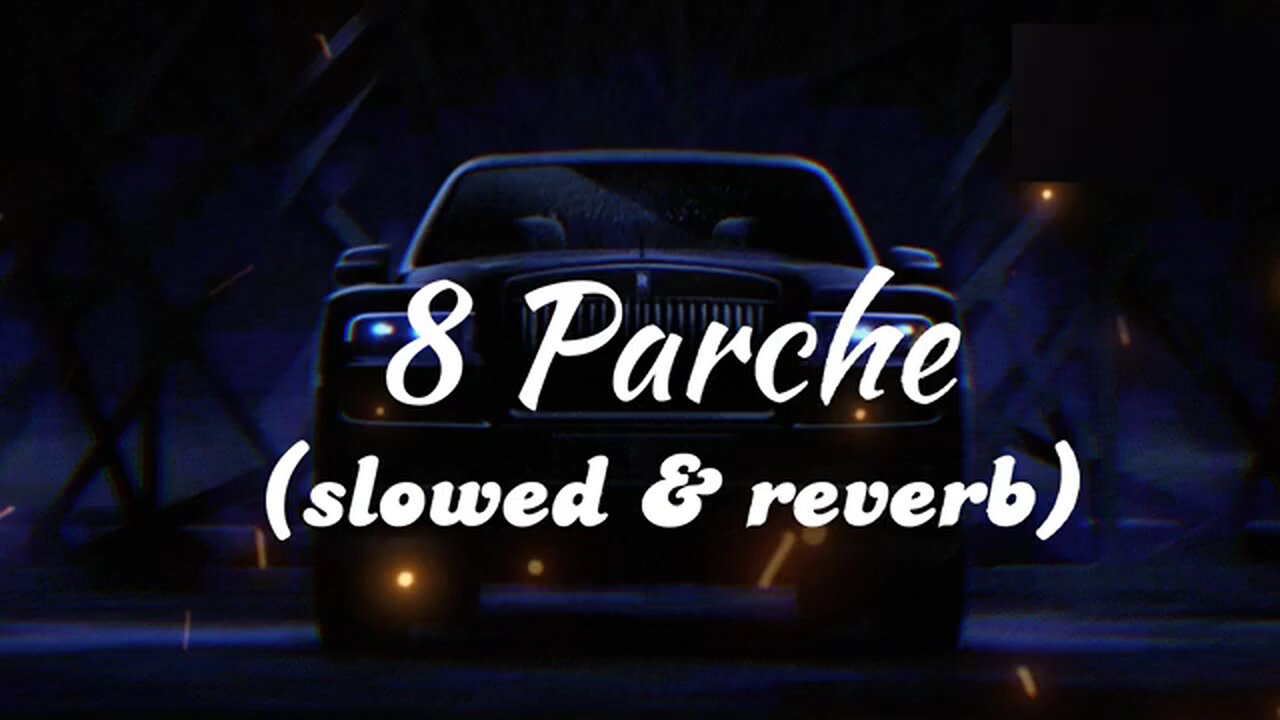 8 Parche ( slow & reverb) Lofi song attitude song Motivation song