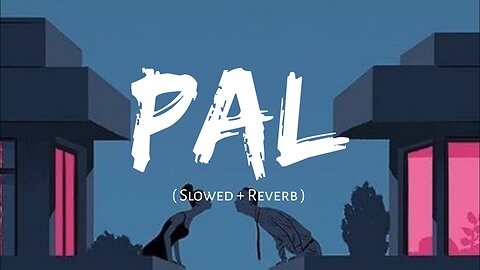 Pal pal lofi song #youtube