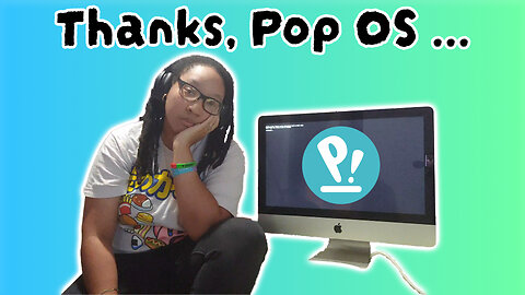 Pop OS Update Broke My iMac!