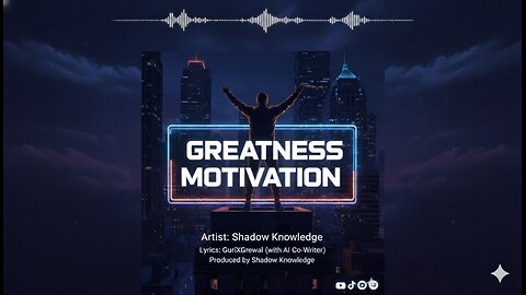 GREATNESS MOTIVATION – Shadow Knowledge feat. Gurixgrewal (Official Music Audio)