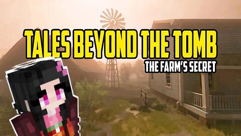Nezuko Plays TALES BEYOND THE TOMB Farm's Secret - FEARS TO FATHOM Clone - Psychological Horror Game