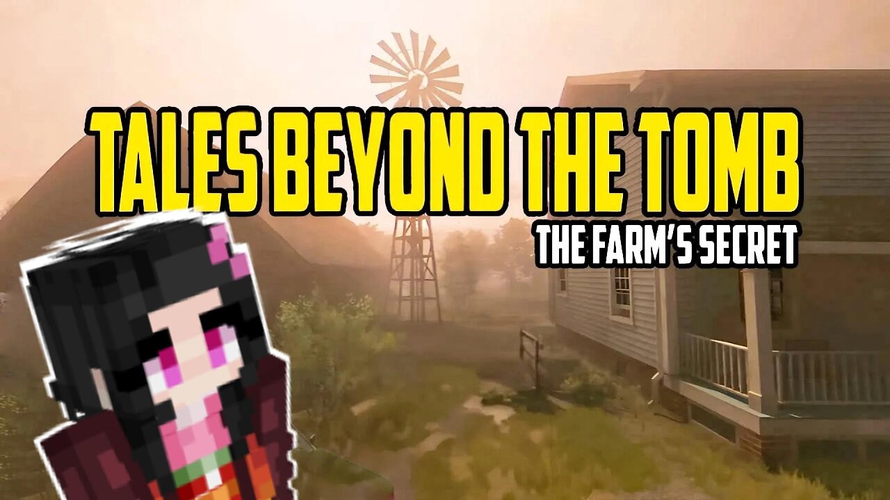 Nezuko Plays TALES BEYOND THE TOMB Farm's Secret - FEARS TO FATHOM Clone - Psychological Horror Game