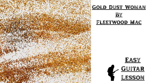 Guitar Lesson - Gold Dust Woman : Fleetwood Mac