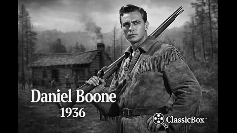 Daniel Boone (1936) | Full Movie | George O'Brien | Classic Frontier Adventure | ClassicBox Films