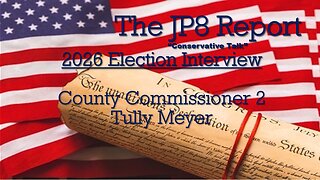 The JP8Report | Tully Meyer Candidate Interview | Coryell County Commissioner 2