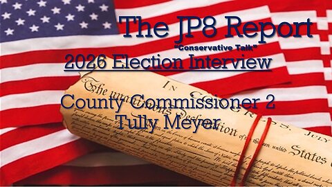 The JP8Report | Tully Meyer Candidate Interview | Coryell County Commissioner 2