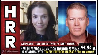 Health Freedom Summit co-founder Stephanie Lind joins Mike Adams with timely FREEDOM message for humanity
