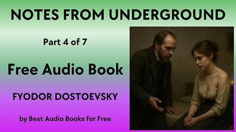 Notes from Underground - Part 4 of 7 - by Fyodor Dostoevsky - Best Audio Books for Free
