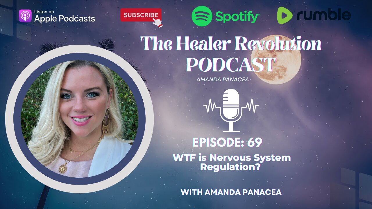 69.WTF is Nervous System Regulation? with Amanda Panacea