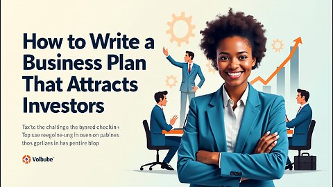 How to Write a Business Plan That Attracts Investors