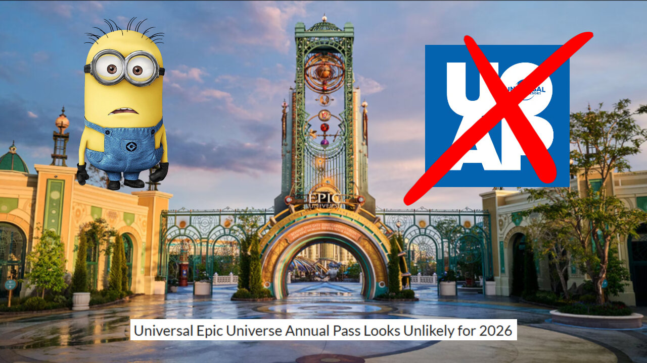The Wait Is NOT Over | Epic Universe Annual Pass Likely NOT Coming In 2026