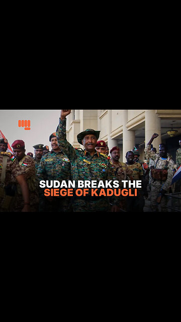 SUDAN BREAKS THE SIEGE OF KADUGLI